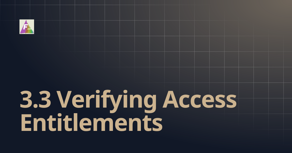 3.3 Verifying Access Entitlements | FaceetX402